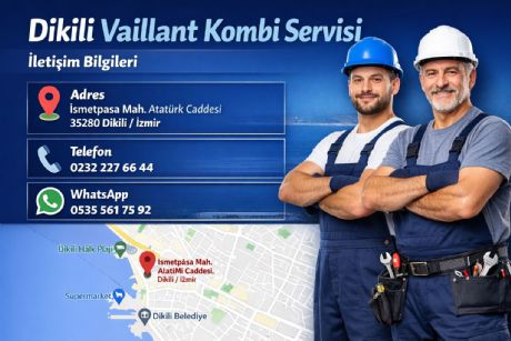 Dikili Vaillant Kombi Servisi